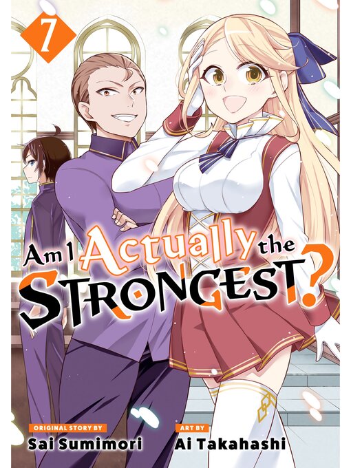 Title details for Am I Actually the Strongest?, Volume 7 by Sai Sumimori - Available